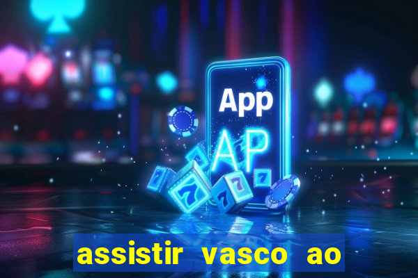 assistir vasco ao vivo futemax